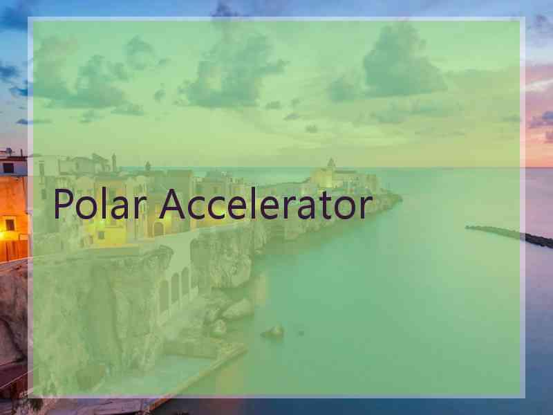 Polar Accelerator