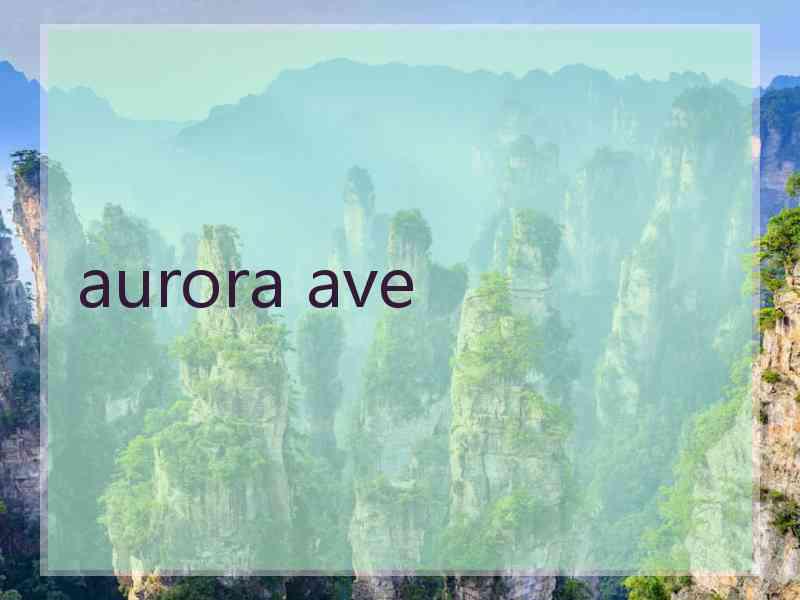 aurora ave