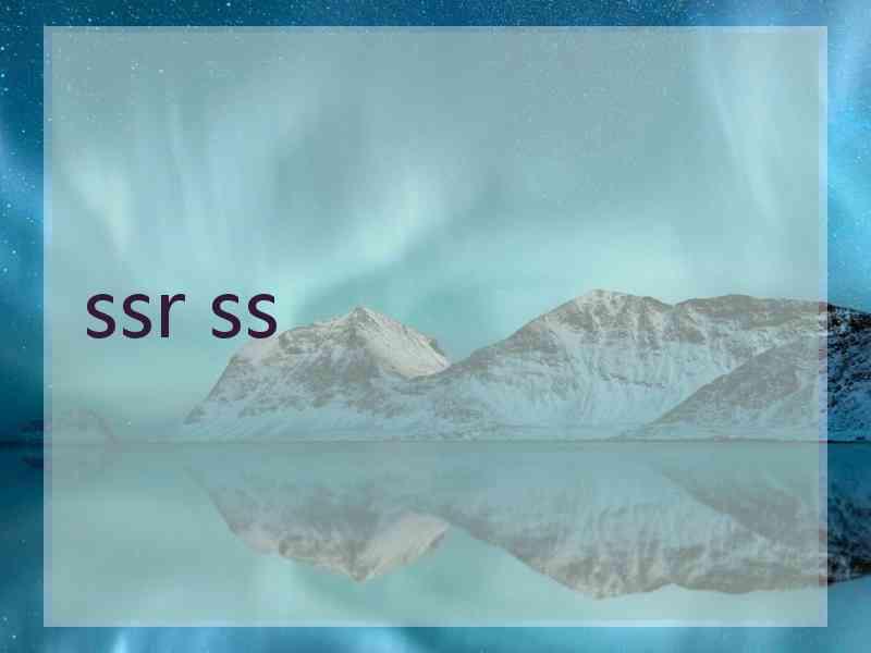 ssr ss