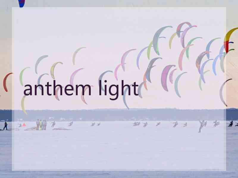 anthem light