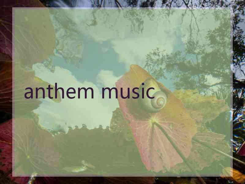 anthem music