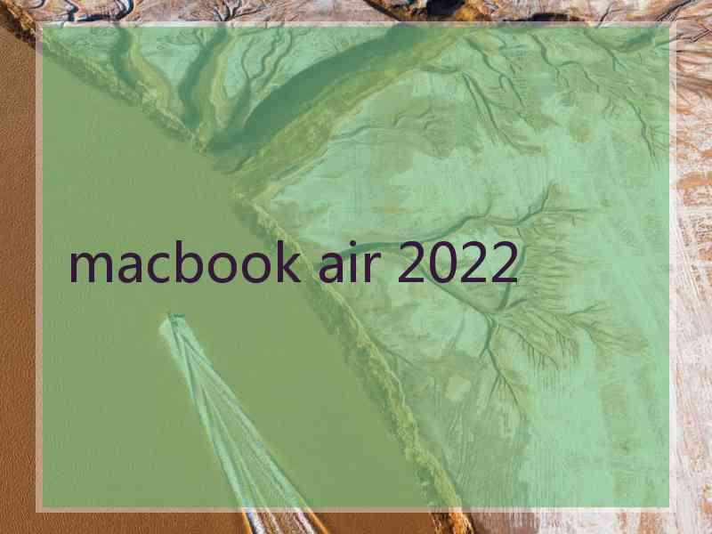 macbook air 2022