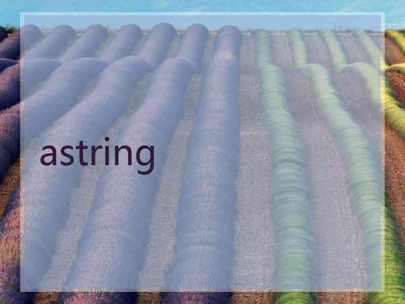 astring