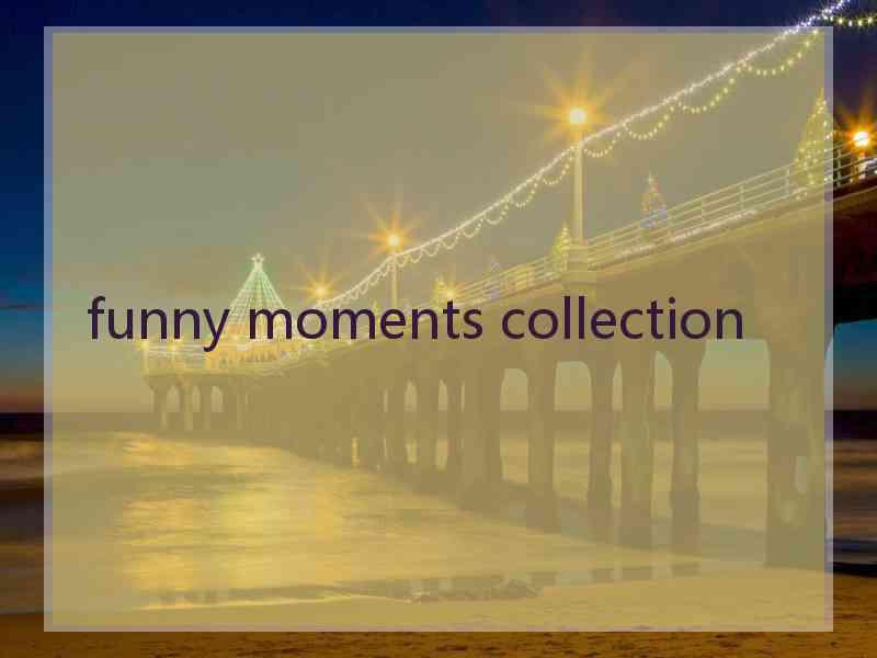 funny moments collection