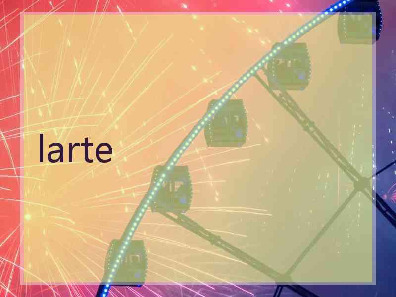 larte