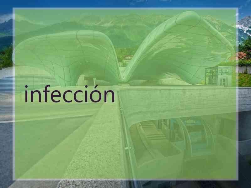 infección