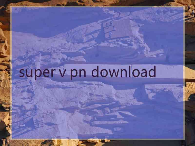superⅴpn download