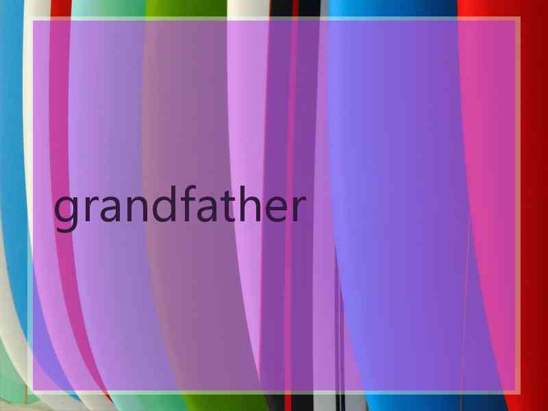 grandfather