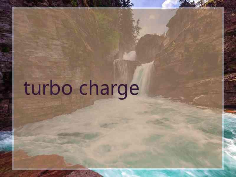 turbo charge