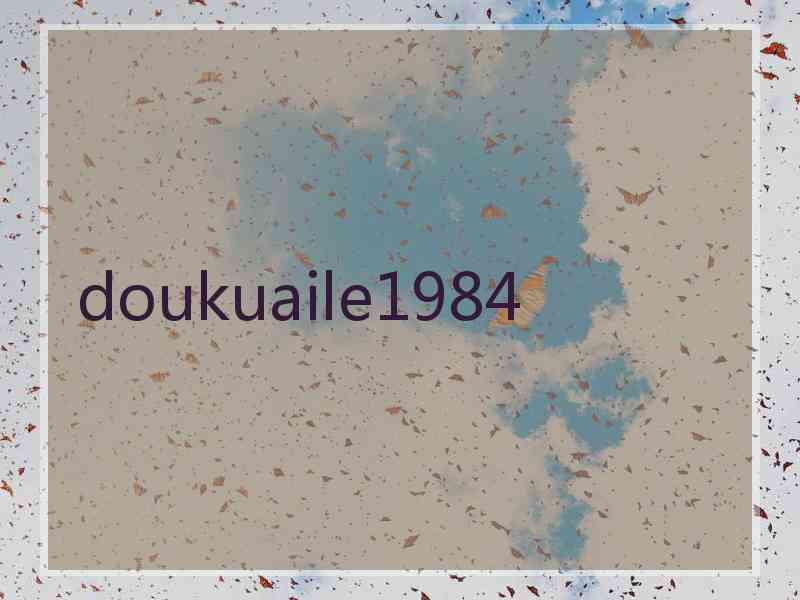 doukuaile1984